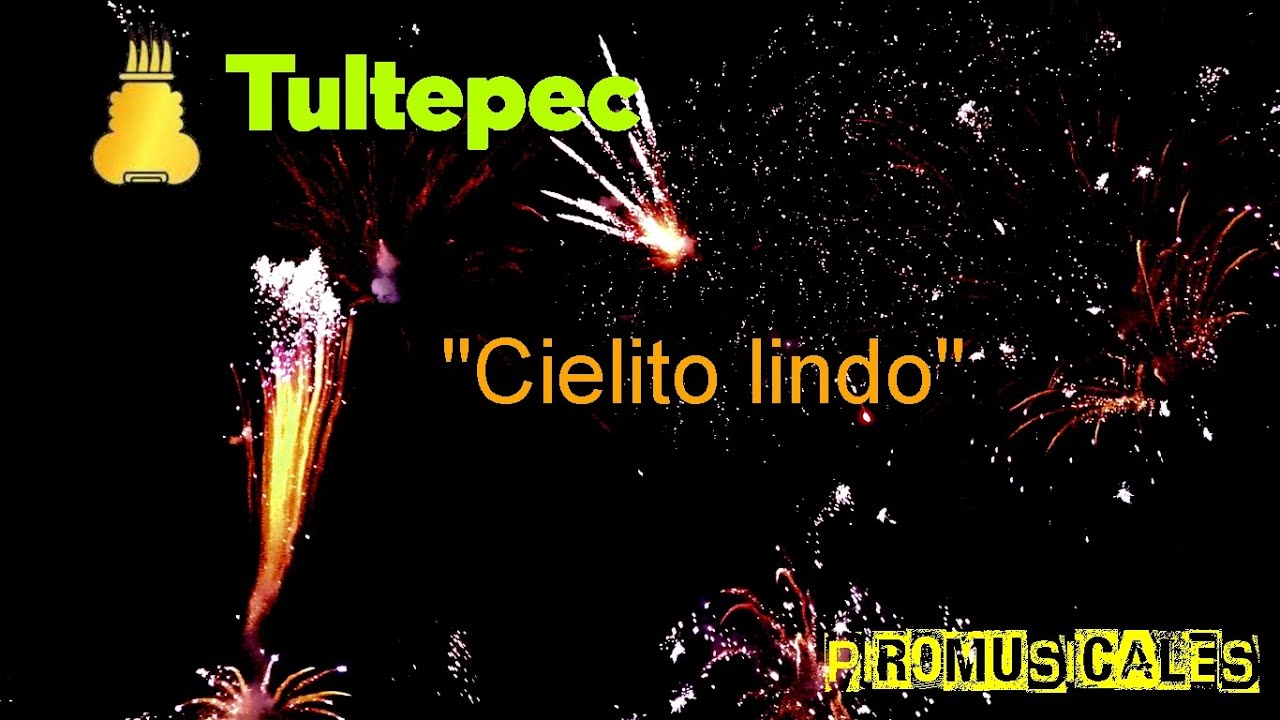 PIROMUSICAL CIELITO LINDO