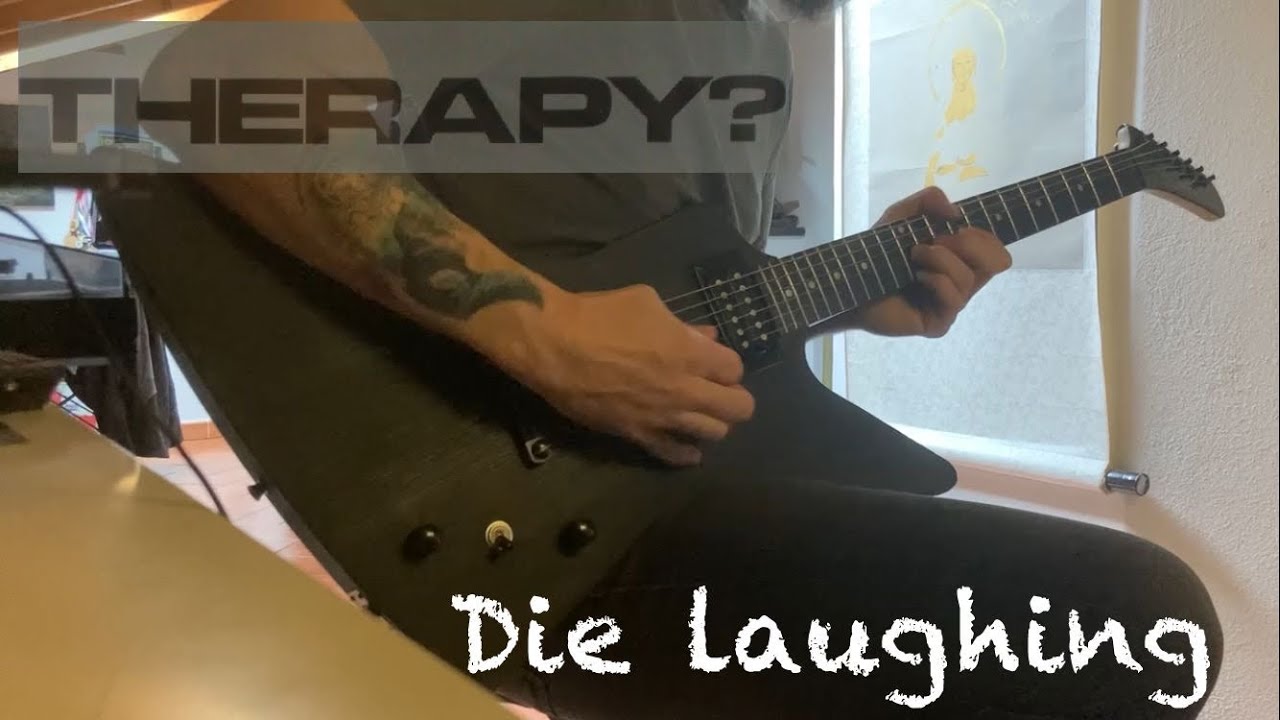 Therapy? - die laughing - guitar cover 30 years of Troublegum