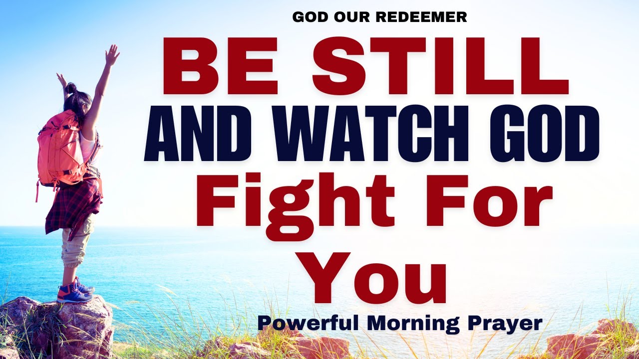 Be Still, the Lord Himself Will Fight for You! (Christian Motivation)