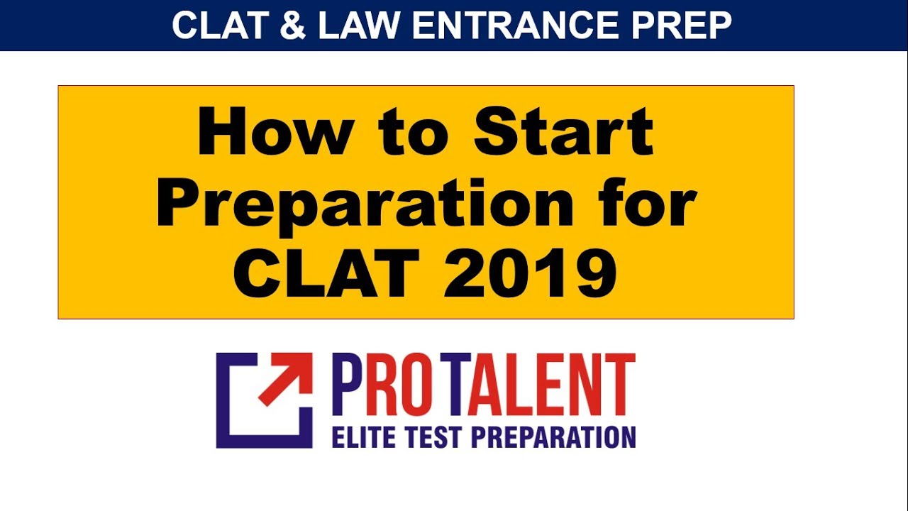 How to Start Preparation for CLAT 2019 I A perfect Guide by ProTalent