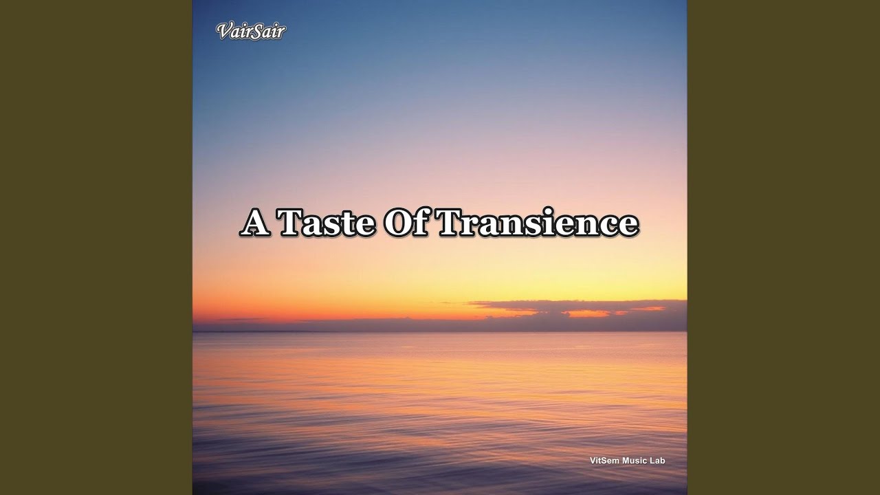 A Taste of Transience