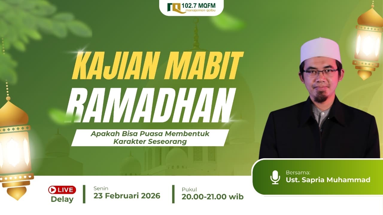Kajian Mabit Ramadhan Apakah Bisa Puasa Membentuk Karakter Seseorang Bersama Ustadz Sapria Muhammad