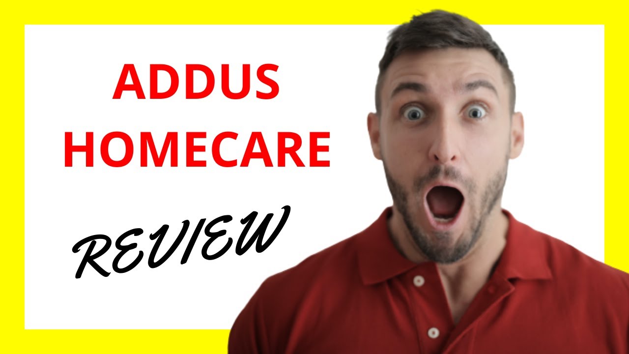 🔥 Addus HomeCare Review: Pros and Cons