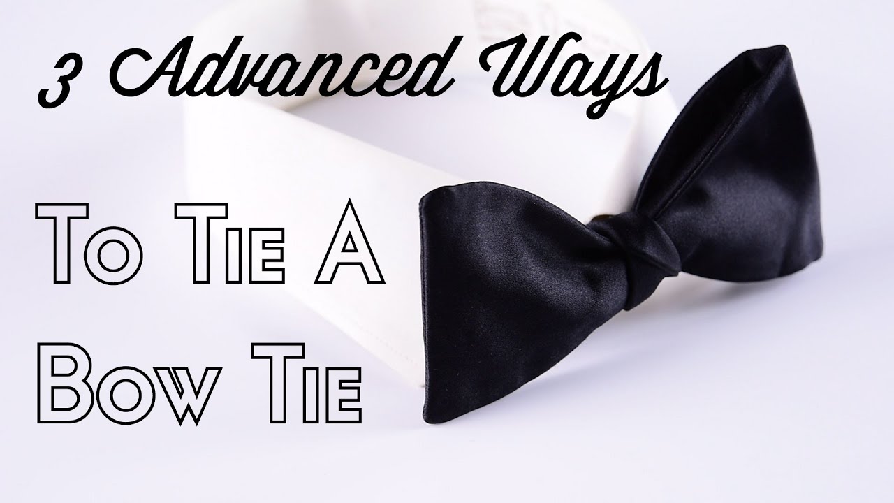 How To Tie A Bow Tie - 3 Advanced Ways With Single End Tutorial