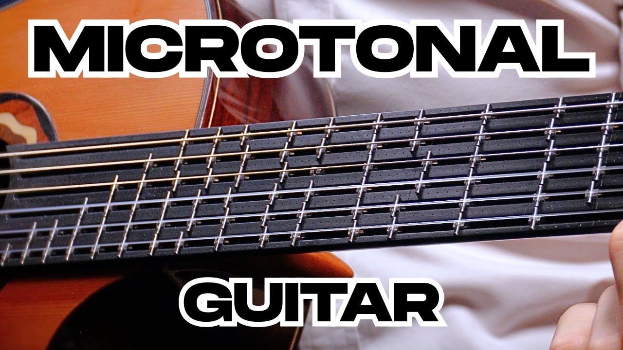 Microtonal Guitar: Music Beyond the 12 Notes
