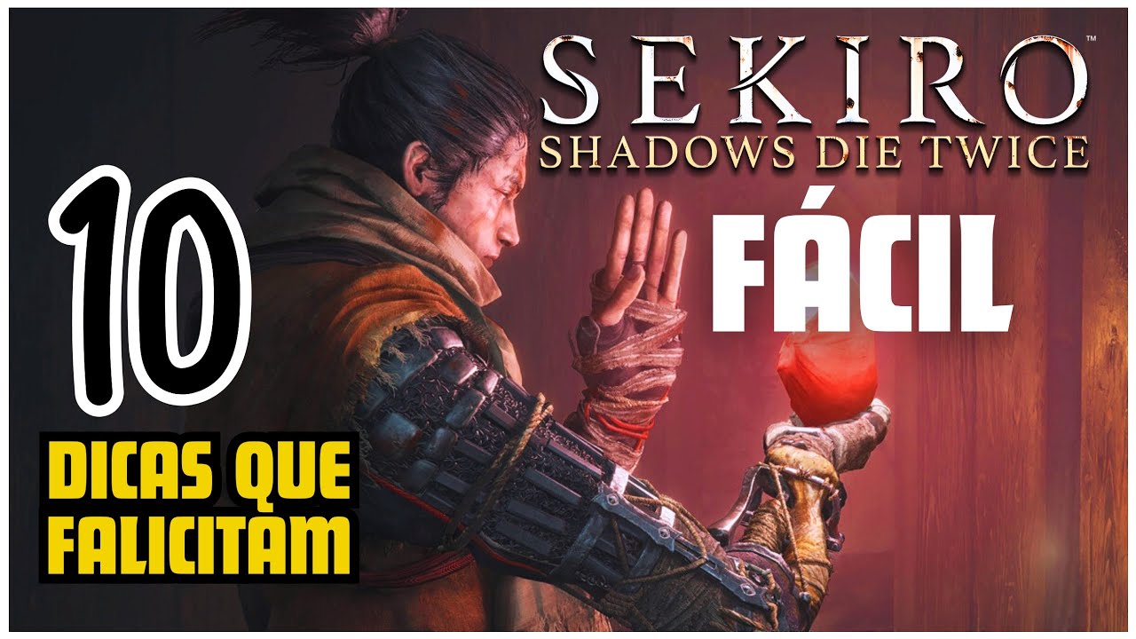 SEKIRO FÁCIL! 10 DICAS PARA DEIXAR EASY - COMO ACERTAR PARRY, MIKIRI E NÃO DESISTIR DE SEKIRO