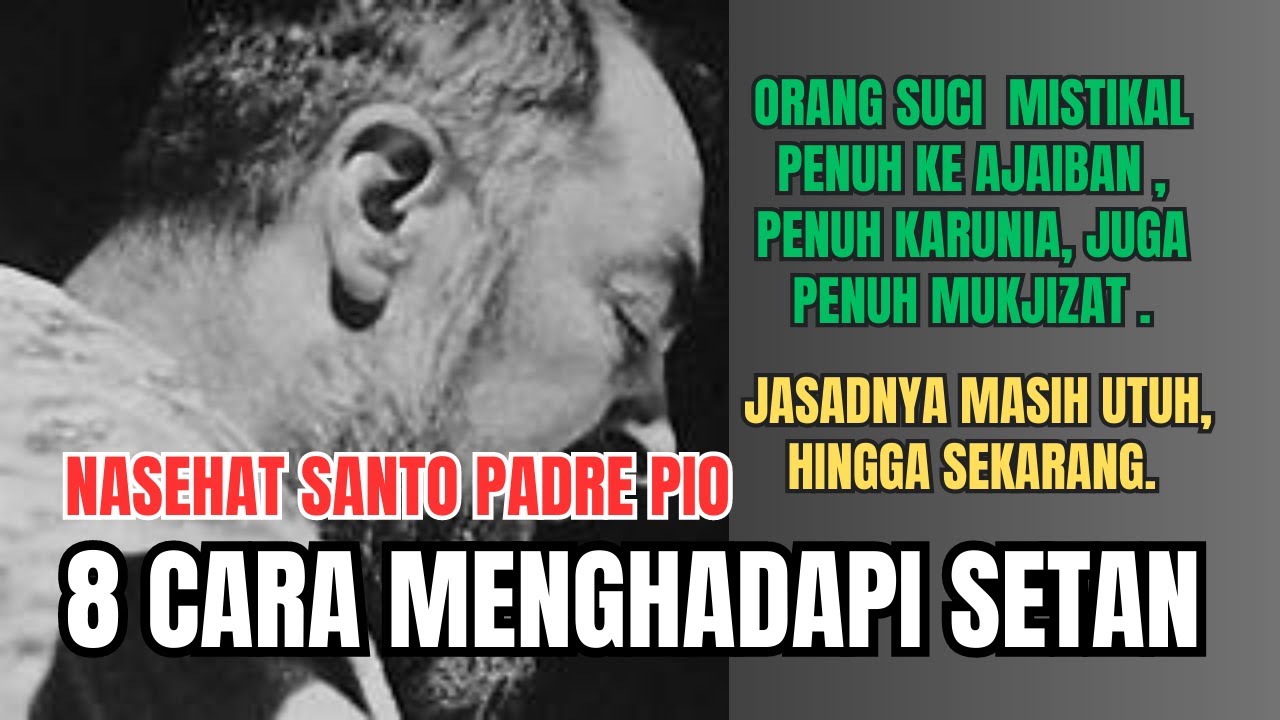 8 Cara Melawan Setan , nasehat Padre Pio #katolik #ajaib #stigmata #santo #mistikus #penyembuhan