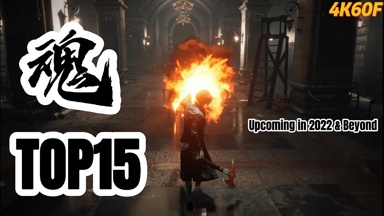 TOP 15 Souslike Upcoming in 2022 & Beyond / 2022-2023年TOP1 5魂系游戏