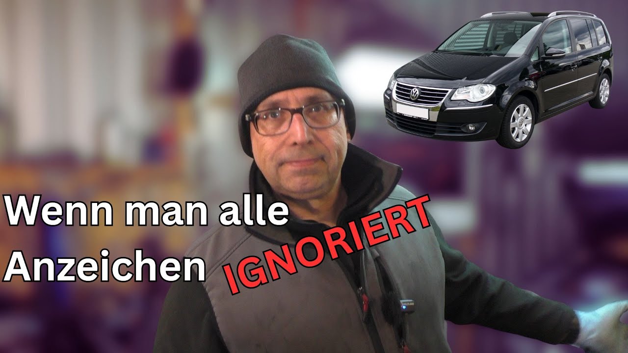 Das hätte nicht sein müssen - Touran 2006 - 239000KM 1.6 BSE