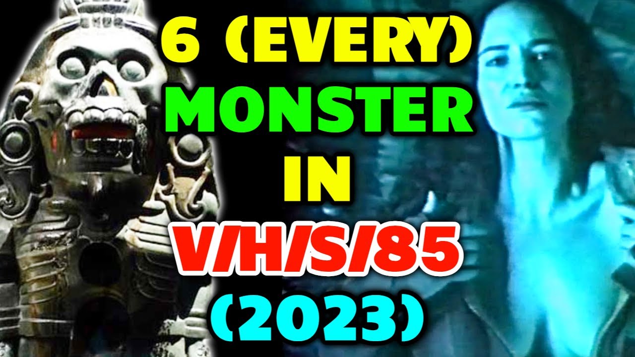 6 (Every) Monster, Creatures & Killers From V/H/S 85 - Explored