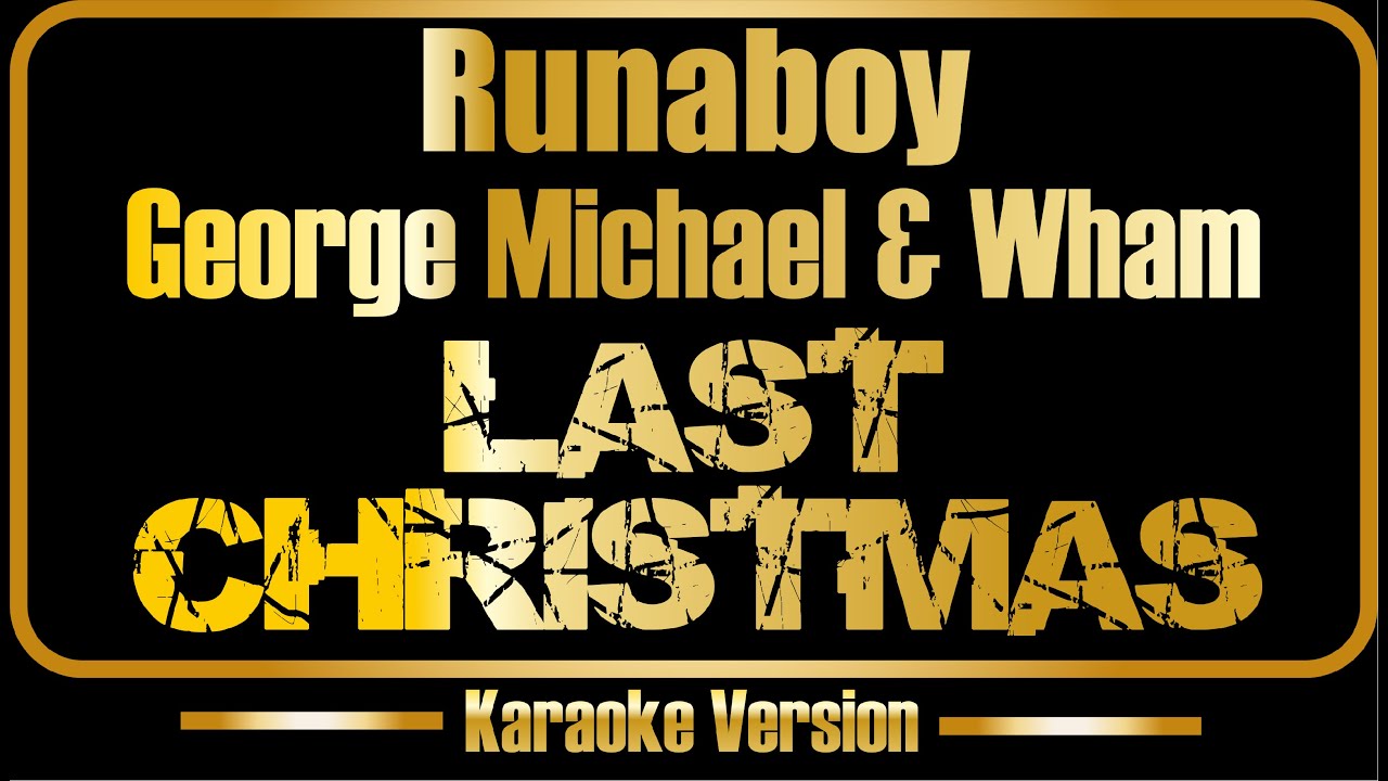 Runaboy | George Michael | Wham | Last Christmas (karaoke)