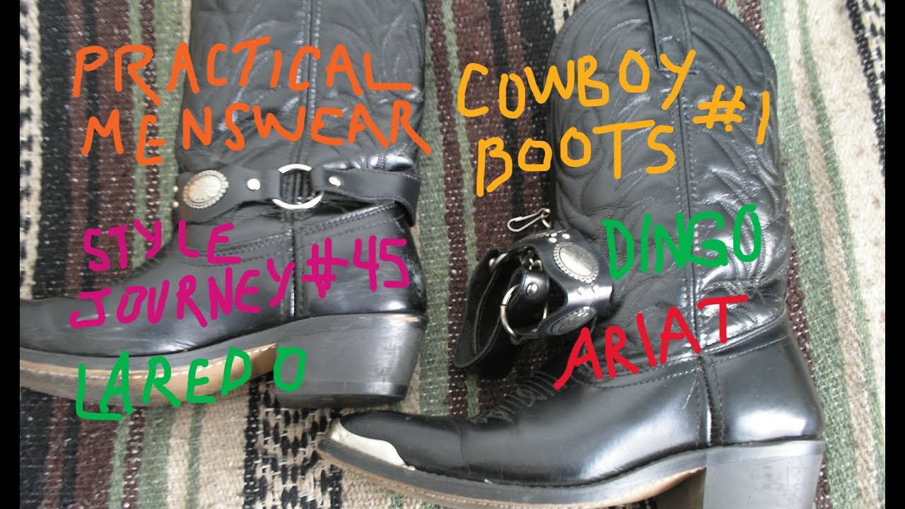 Practical Menswear Style Journey * Chapter 45 : Cowboy Boots #1 : Ariat * Dingo * Laredo