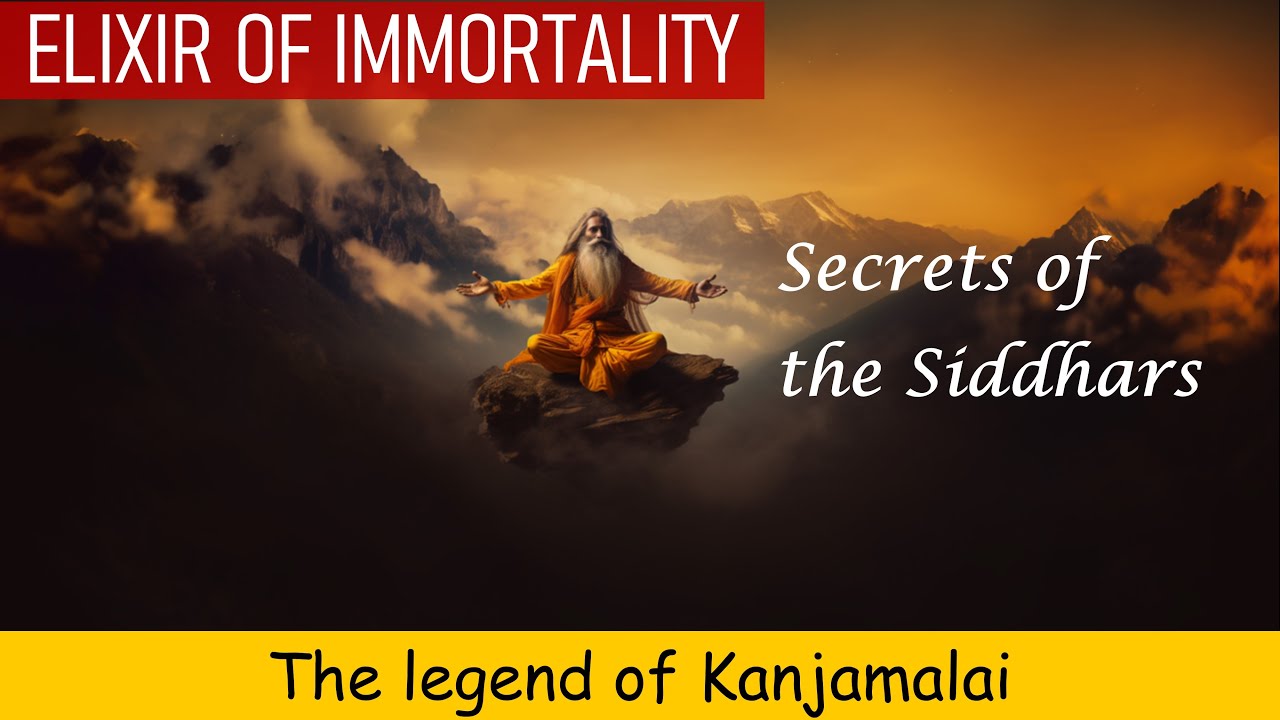 Secrets of the Siddhas - An ancient temple and the elixir of immortality - Legend of Kanjamalai