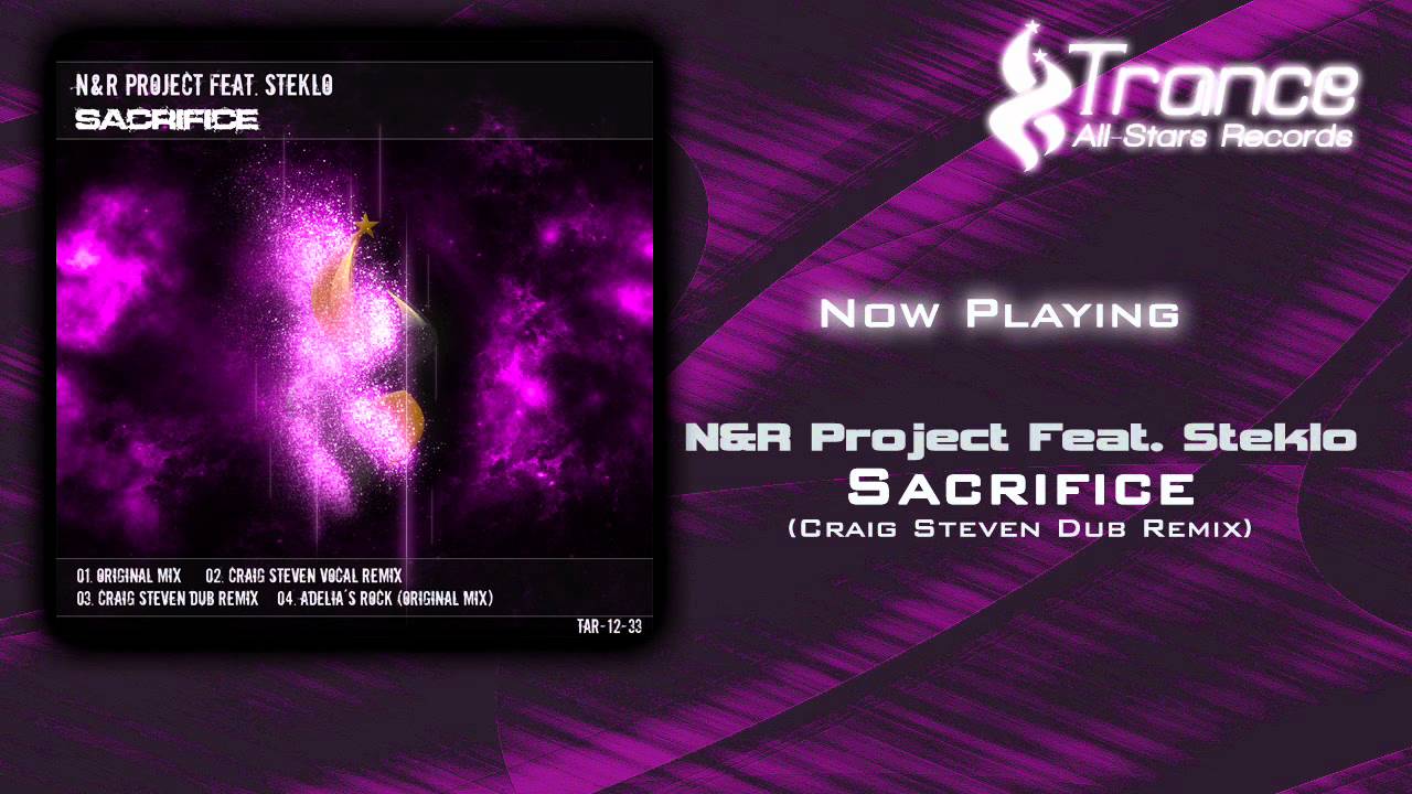 N&R Project Feat. Steklo - Sacrifice (Craig Steven Dub Remix)