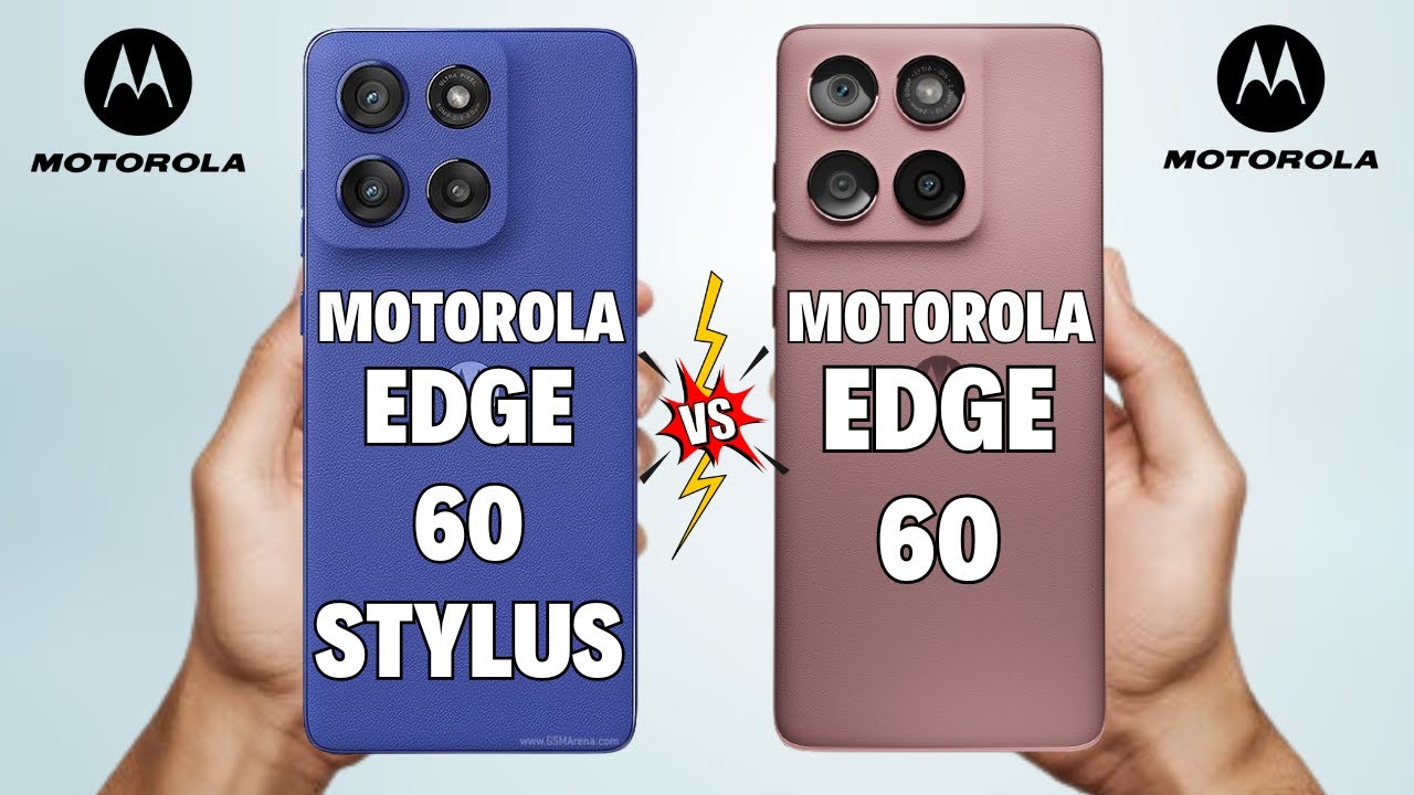 Motorola Edge 60 Stylus Vs Motorola Edge 60 | @Versafone