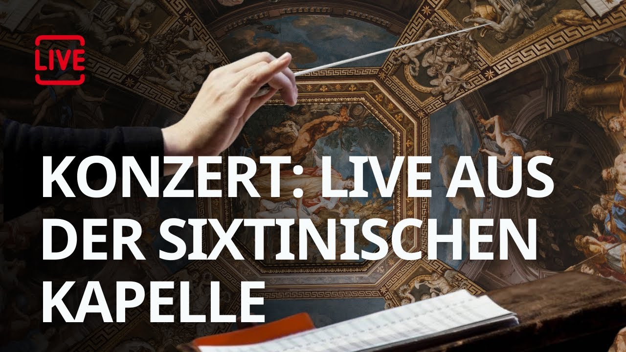 LIVE: Konzert des Chors der Sixtinischen Kapelle