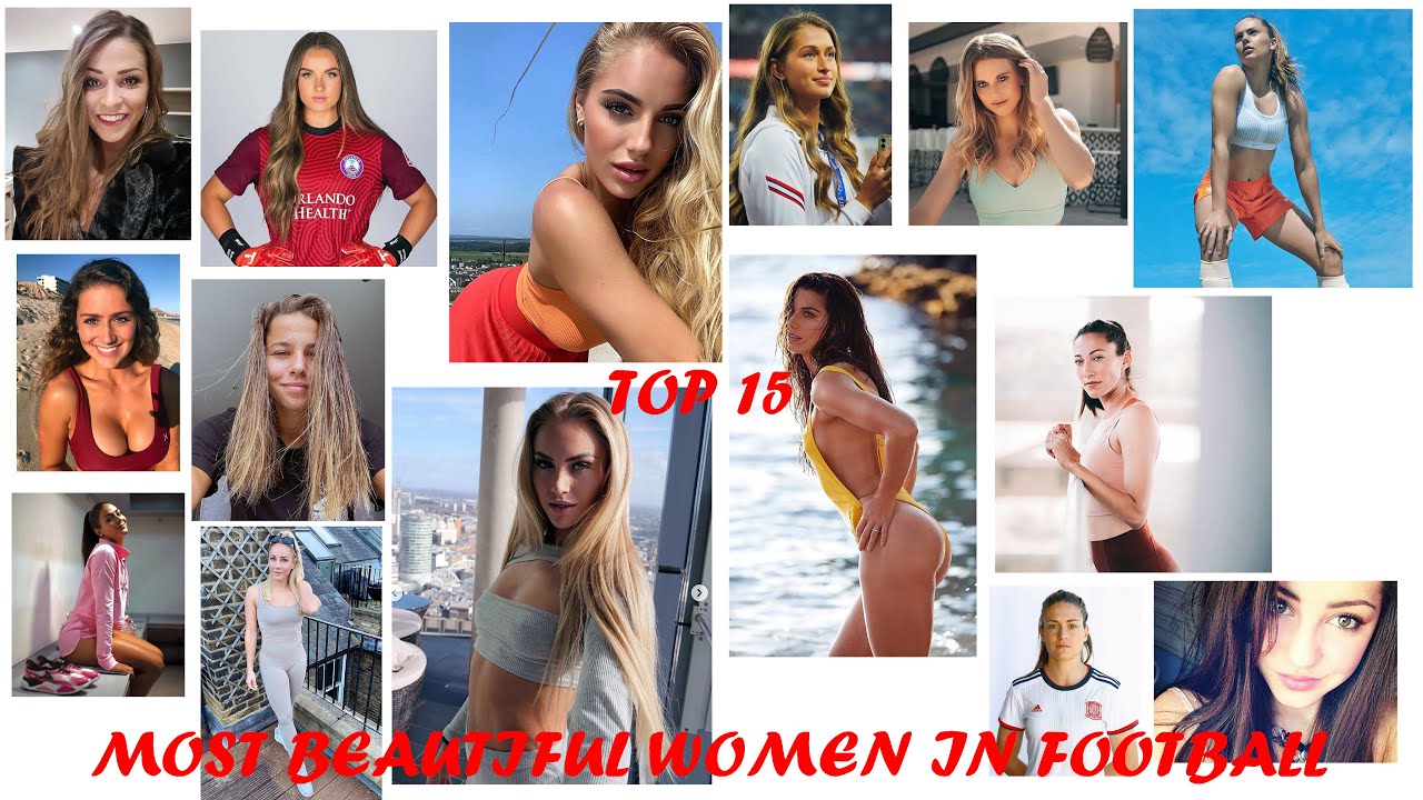 TOP 15 - Najpiękniejsze Kobiety w Piłce Nożnej