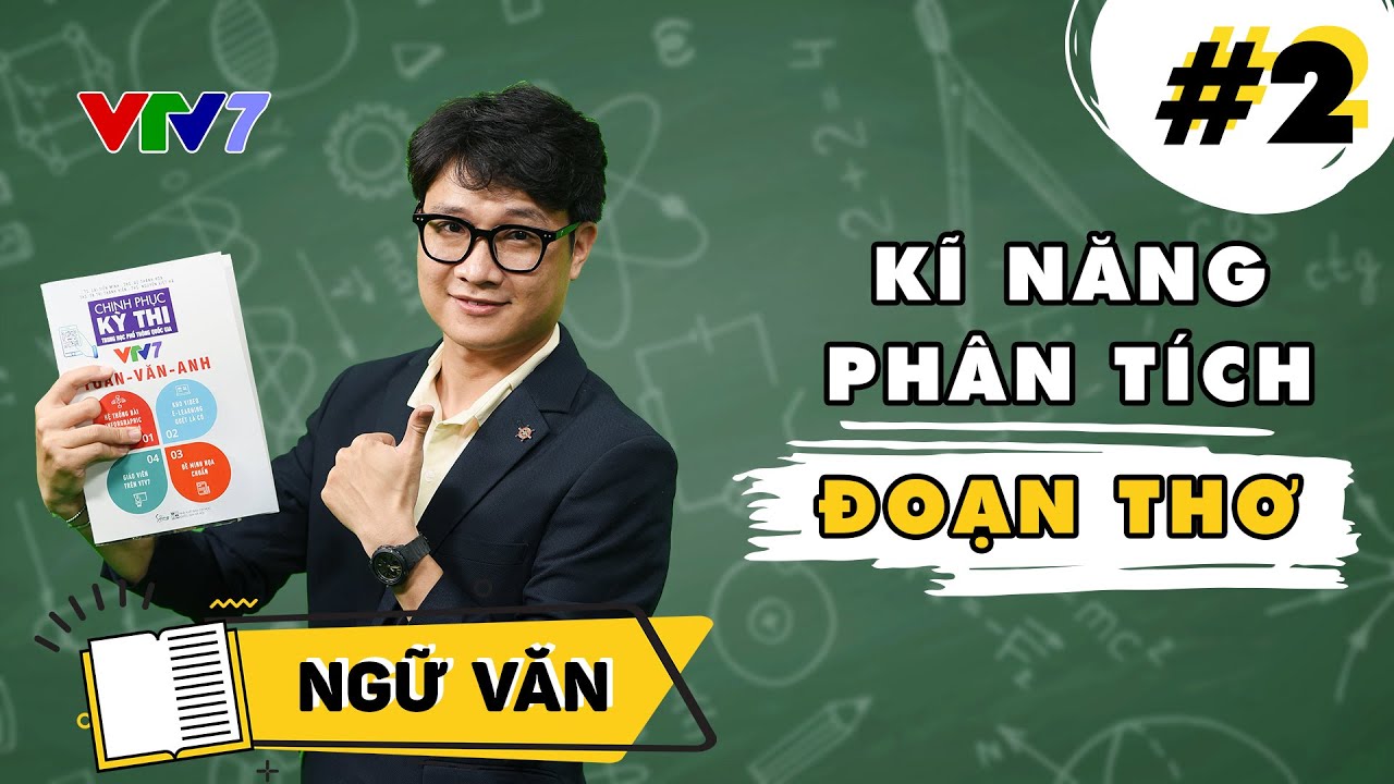 Kỹ năng phân tích đoạn thơ | Ngữ Văn | Bài 2 | CPKT 2021
