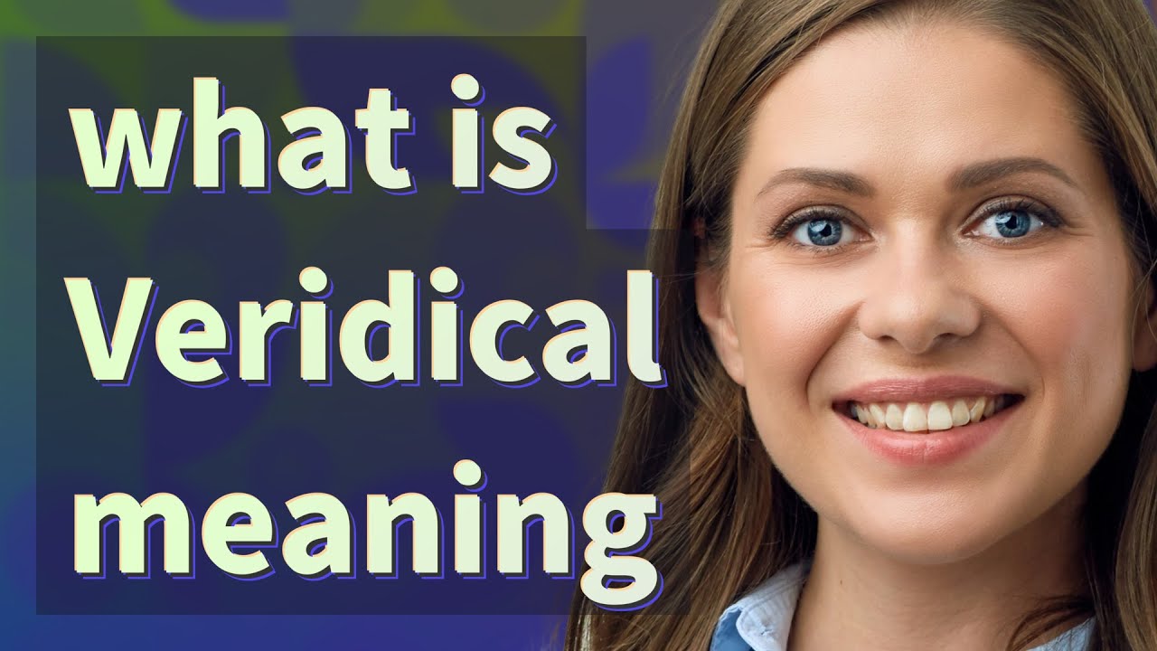 Veridical | meaning of Veridical