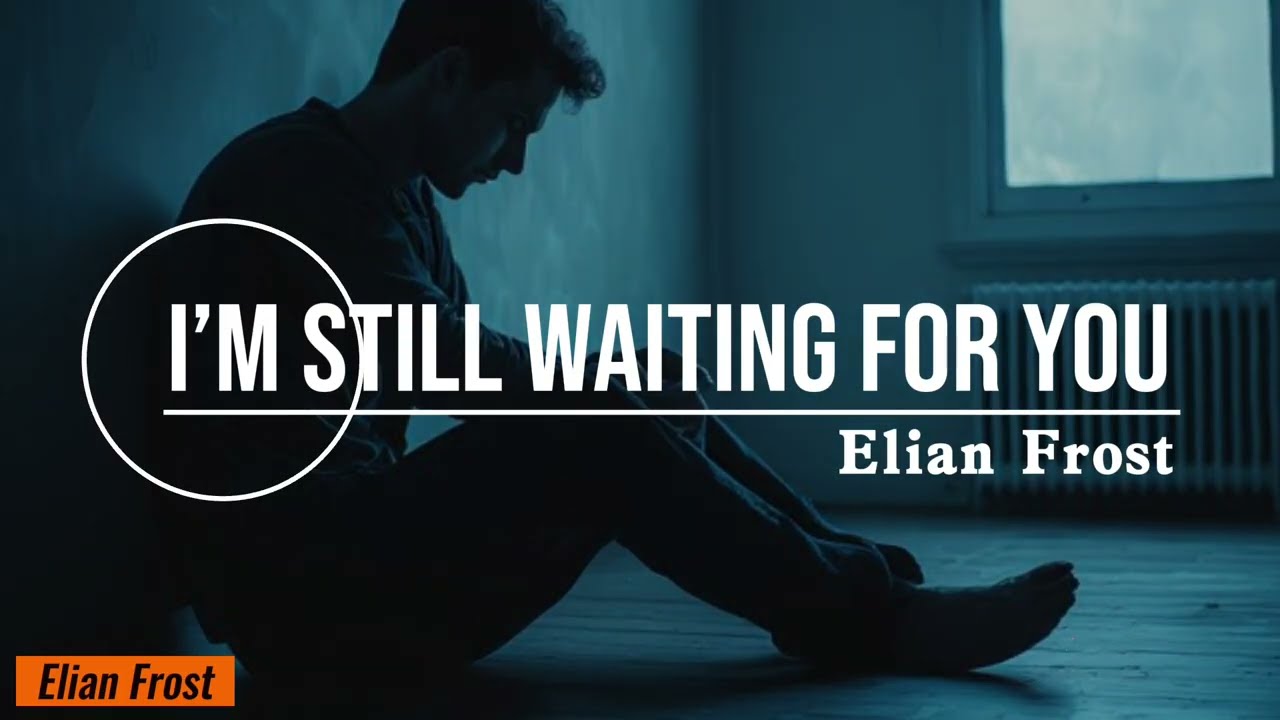 I’m Still Waiting for You | A Heartbreaking Song About Letting Go