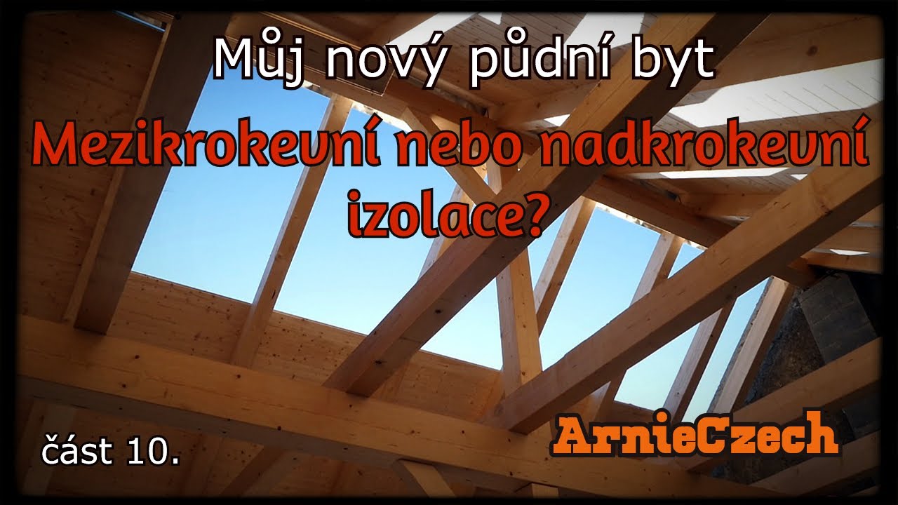 Mezikrokevní nebo nadkrokevní izolace?, půdní vestavba, část 10