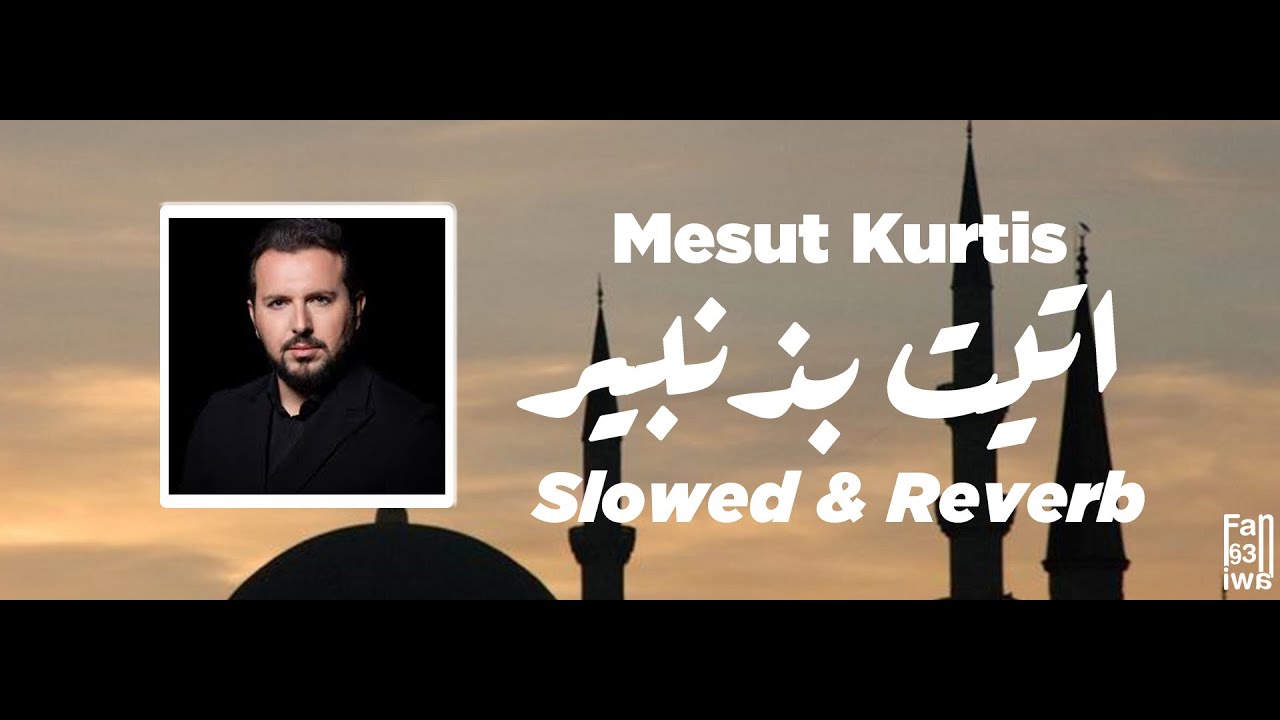Mesut Kurtis - Ataytu Bithanbi With Acapella | Slowed & Reverb