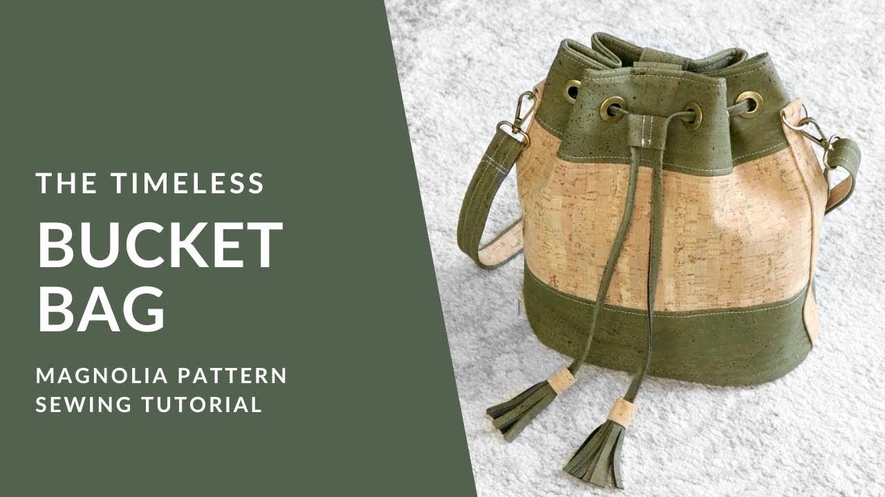 Magnolia Bucket Bag | Timeless Handbag Sewing Tutorial