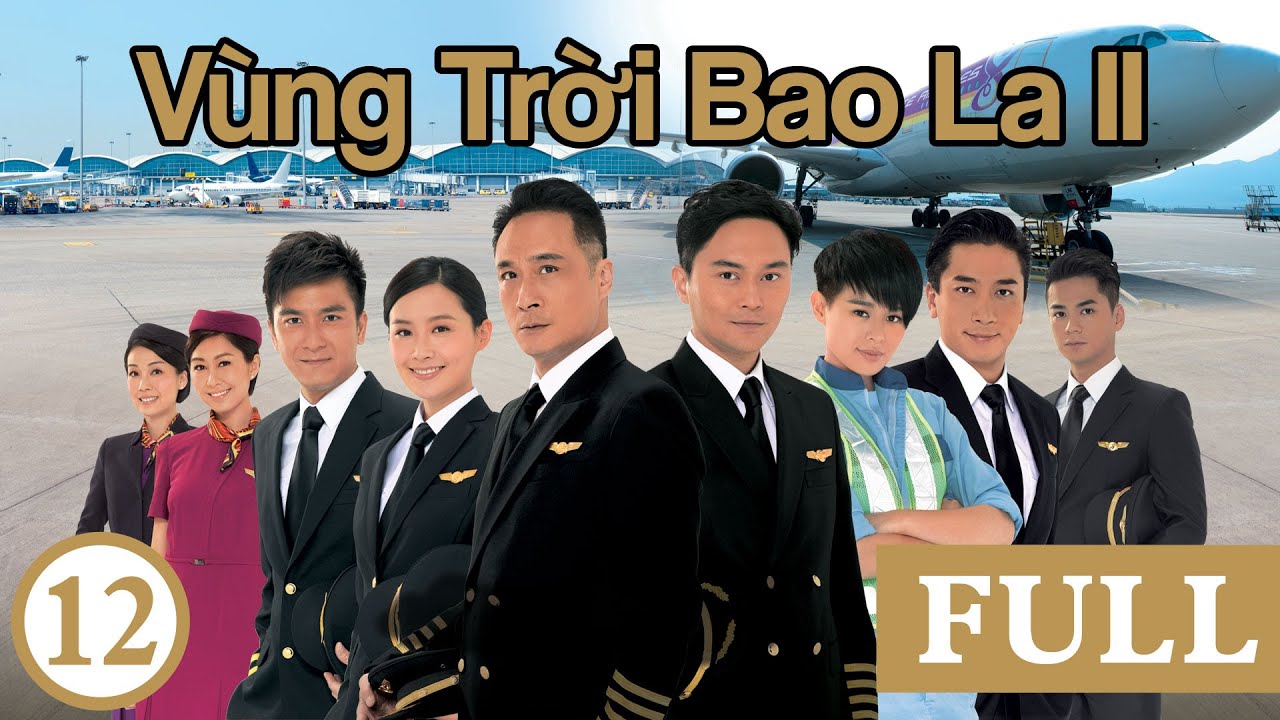 Vùng Trời Bao La II - Tập 12 (Lồng Tiếng)  Ngô Trấn Vũ Trương Trí Lâm Hồ Hạnh Nhi