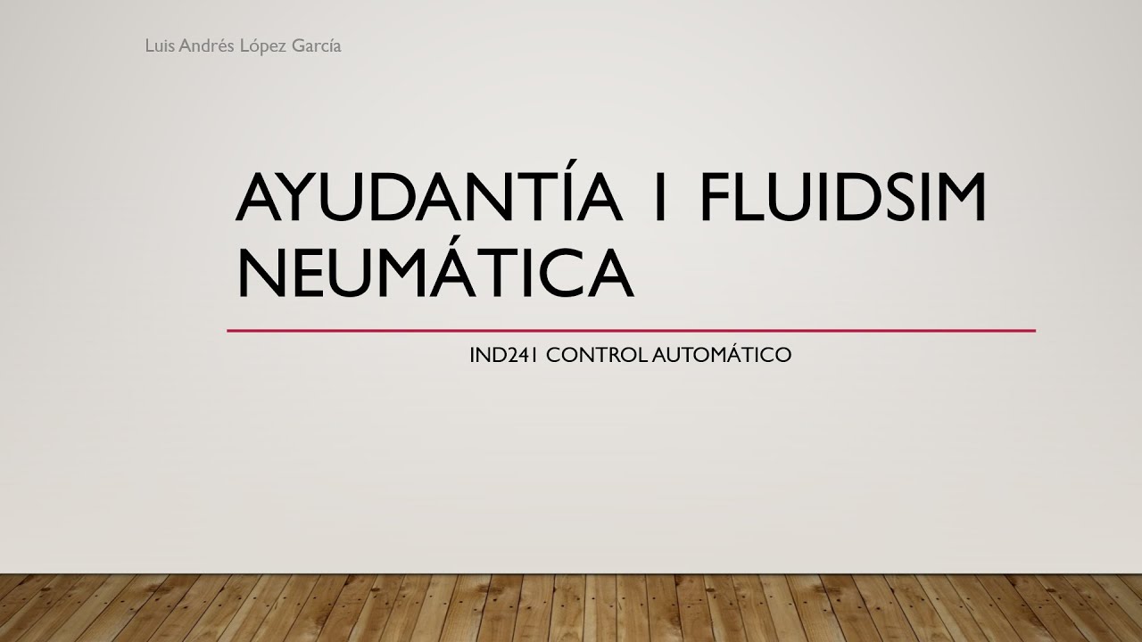 FluidSIM Pneumatics Ayudantía #1 - IND241 Control Automático