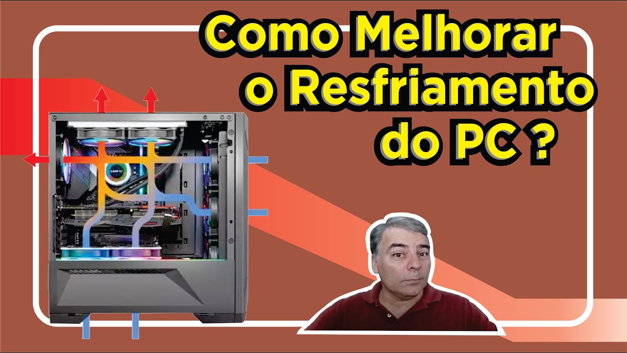 Como melhorar o resfriamento do PC gamer?