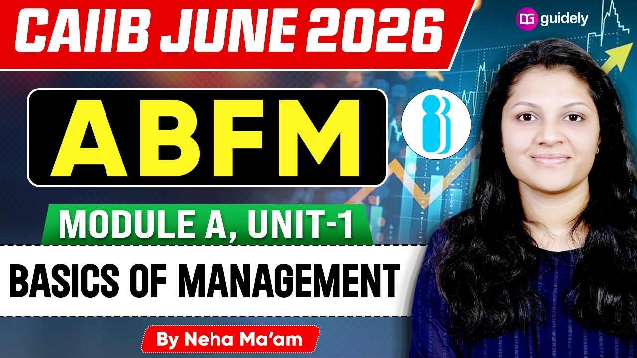 CAIIB June 2026 | ABFM Module A Unit 1 | Basics of Management | By Neha Ma’am