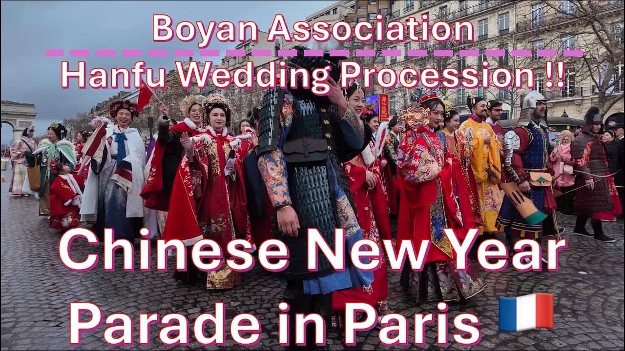 Chinese New Year Parade 2026 on the Champs-Élysées | Boyan Hanfu Wedding Procession !