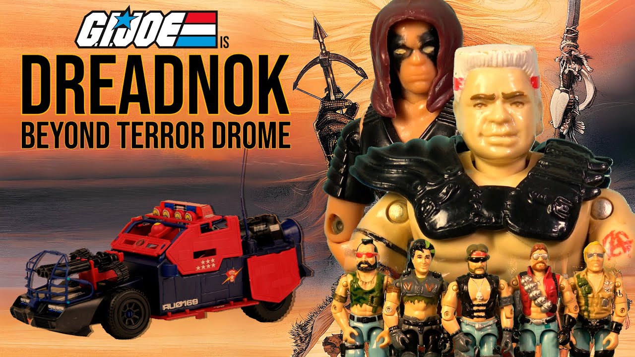 G.I. Joe: Dreadnoks & the influence of Mad Max