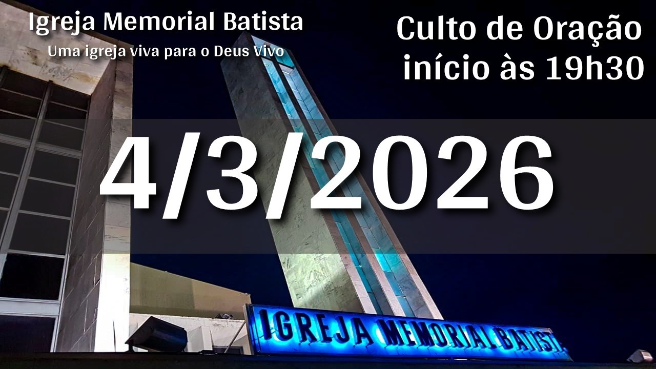 Culto de Oração 4/3/2026 - 19h30 (horário de Brasília)