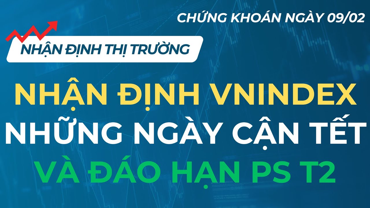 CHỨNG KHOÁN Ế RỒI... | CHỨNG KHOÁN NGÀY 09/02