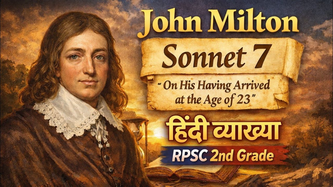 John Milton - Sonnet 7 (On hi having arrived at the age of 23) Hindi Explanation, RPSC 2nd grade 