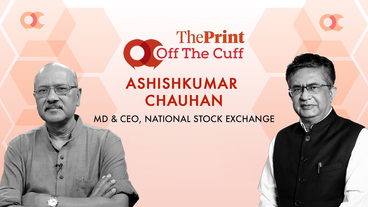NSE IPO, Lessons from cricket & stock market & more: #ThePrintOTC with NSE MD Ashishkumar Chauhan
