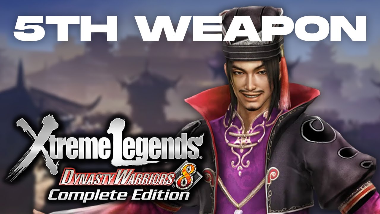 Dynasty Warriors 8 Xtreme Legends | Руководство по 5-му оружию от Чэнь Гуна