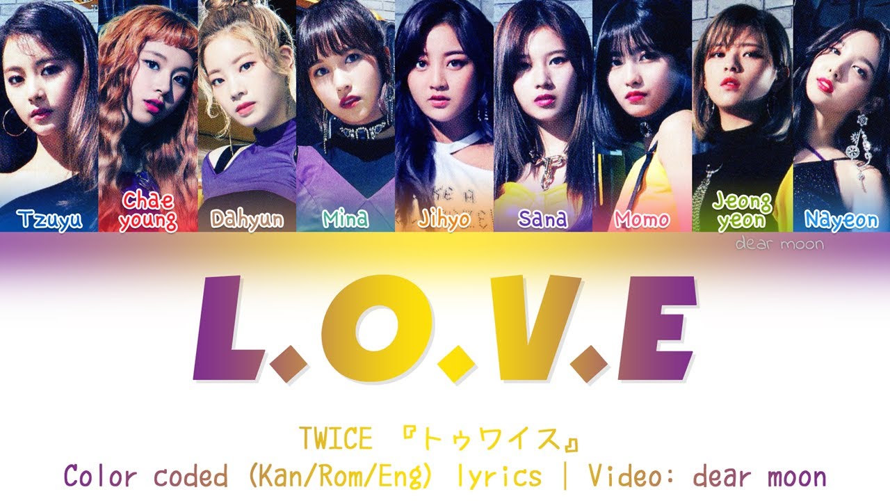 TWICE『トゥワイス』-  L.O.V.E (Color coded Kan/Rom/Eng lyrics)