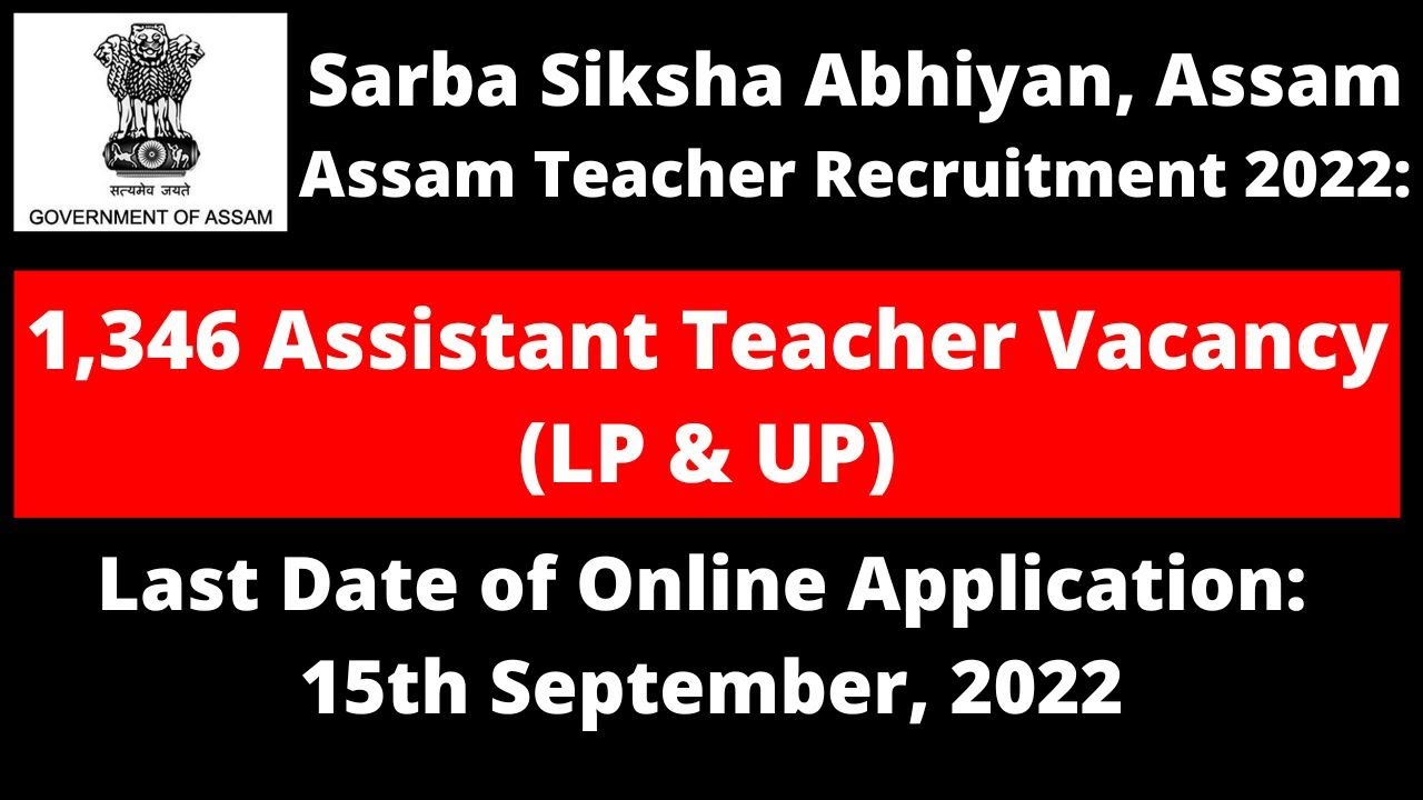 Sarba Siksha Abhiyan, Assam Recruitment 2022: 1,346 Assistant Teacher Vacancy (LP & UP)