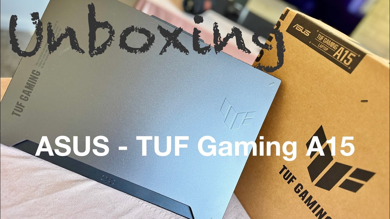 Unboxing ASUS TUF Gaming A15 [ FA507NUR ] 4K