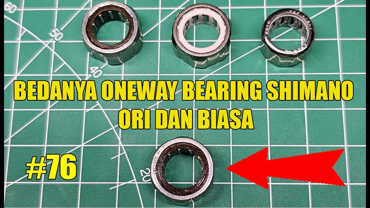 #76 Beberapa Jenis Oneway Bearing Shimano dan Perbedaan Bearing yang Original dengan yang Biasa