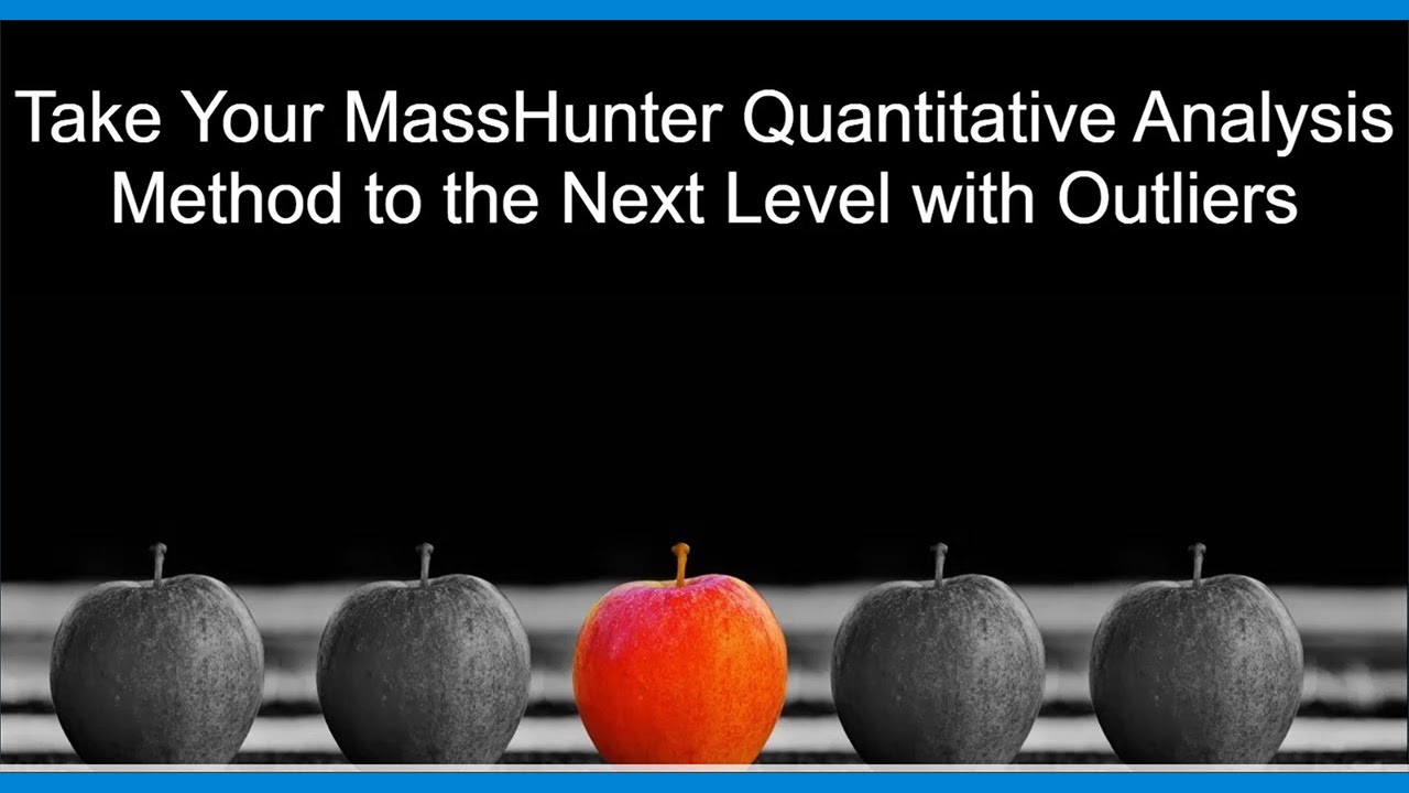 Using Outliers to Improve MassHunter LC/MS and GC/MS Quantitative Analysis