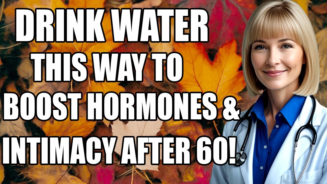 Gynecologist: Drink Water This Way to Boost Hormones & Intimate Circulation After 60