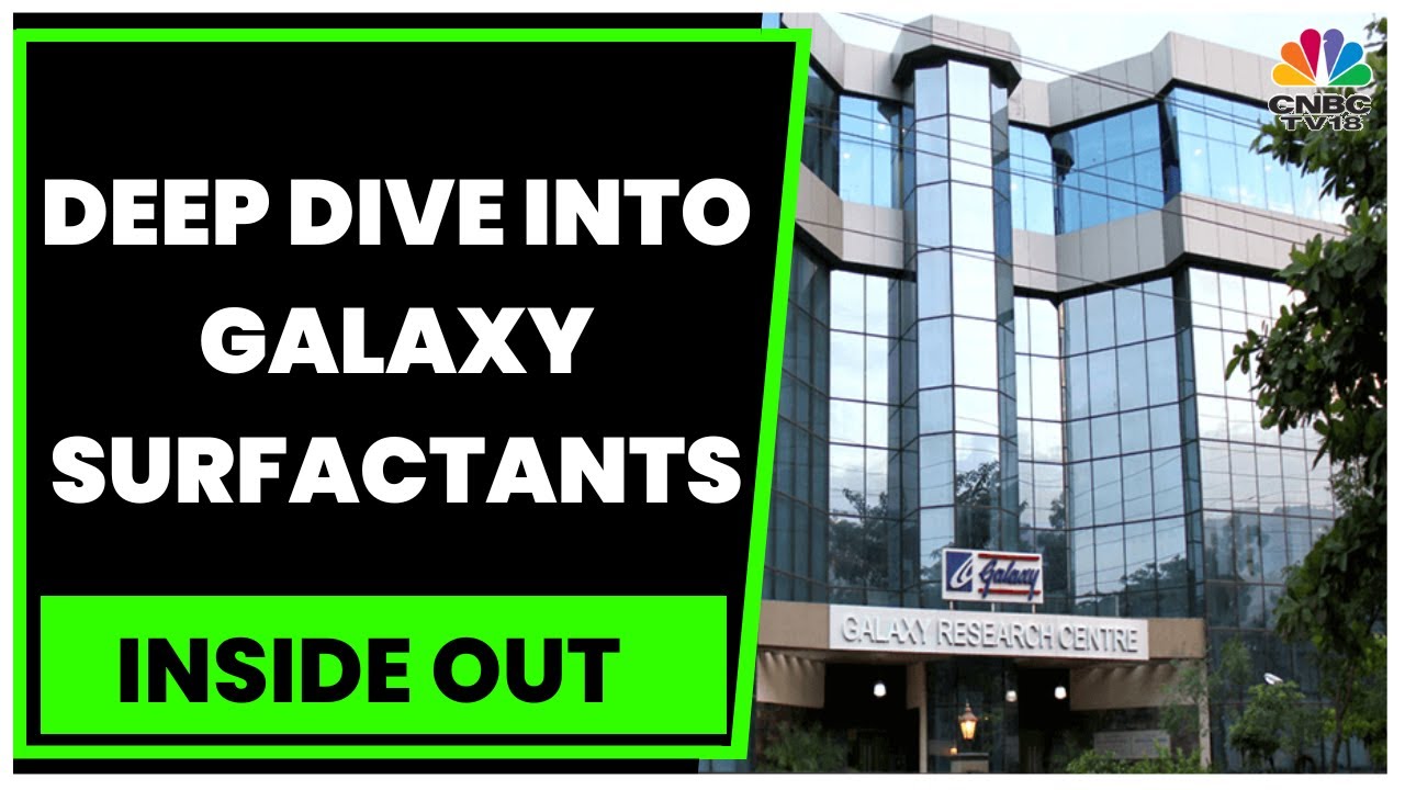 Deep Dive Into Galaxy Surfactants: An In Depth Analysis Of Company's Business | Inside Out