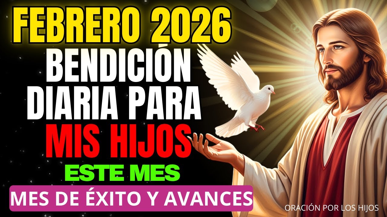 FEBRERO: Oración por los hijos 🙏 Que les llegue buena fortuna y bienestar en cada parte de su vida