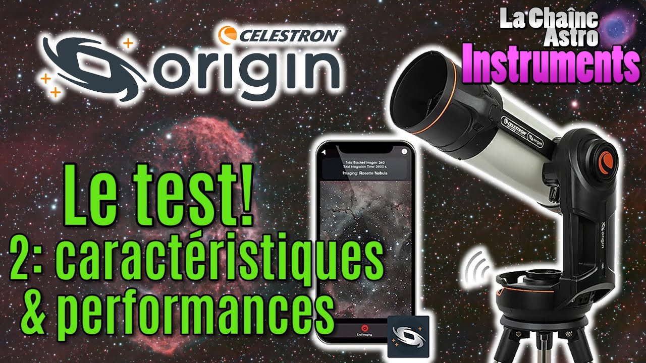 Celestron Origin : Caractéristiques et performances... le test! (partie 2)