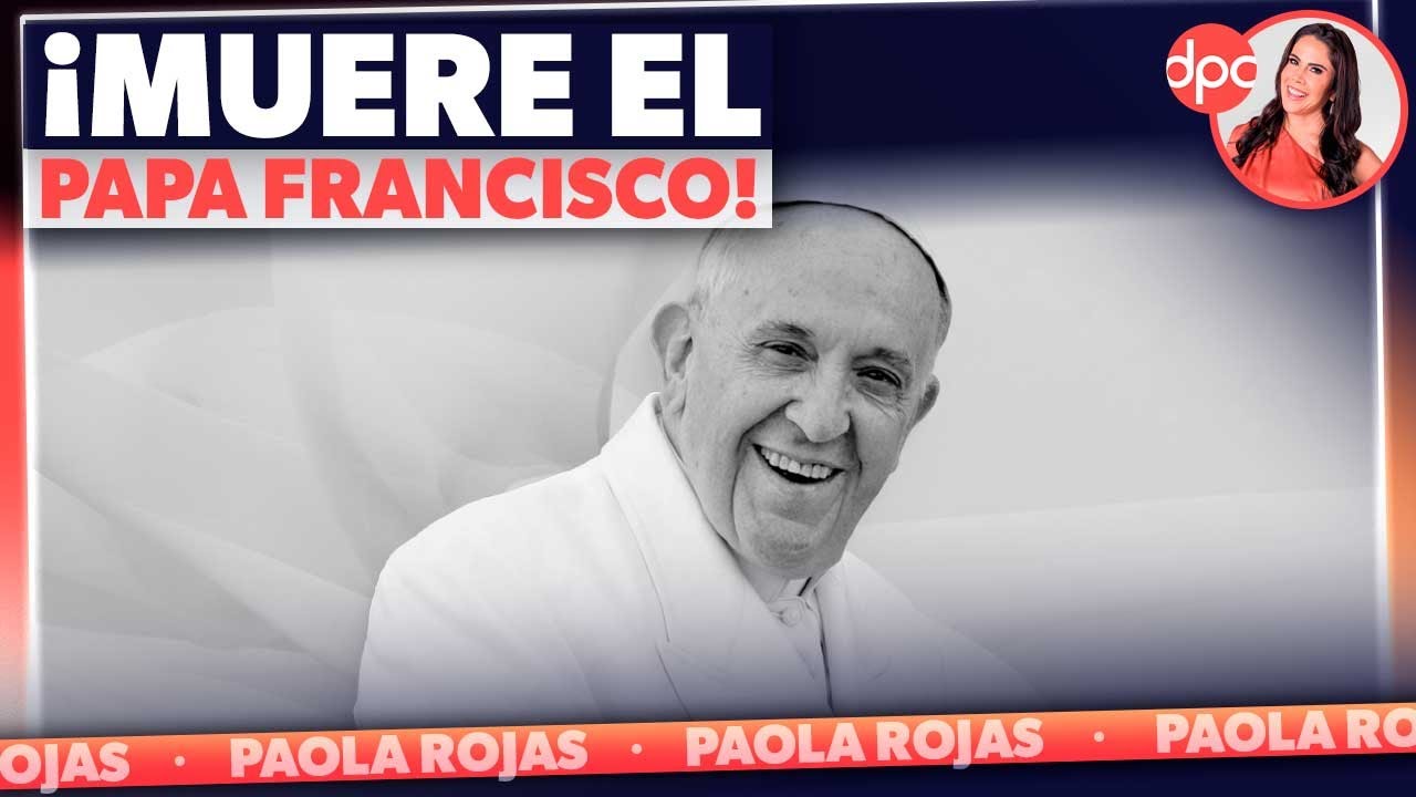 Desde Italia Paola Rojas comparte detalles de la muerte del papa Francisco | DPC con Paola Rojas