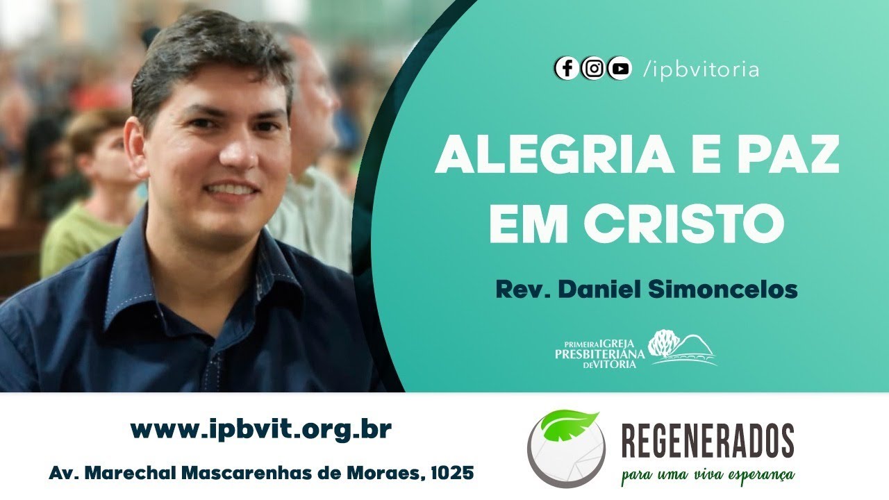 Alegria e Paz em Cristo - Rev. Daniel Simoncelos