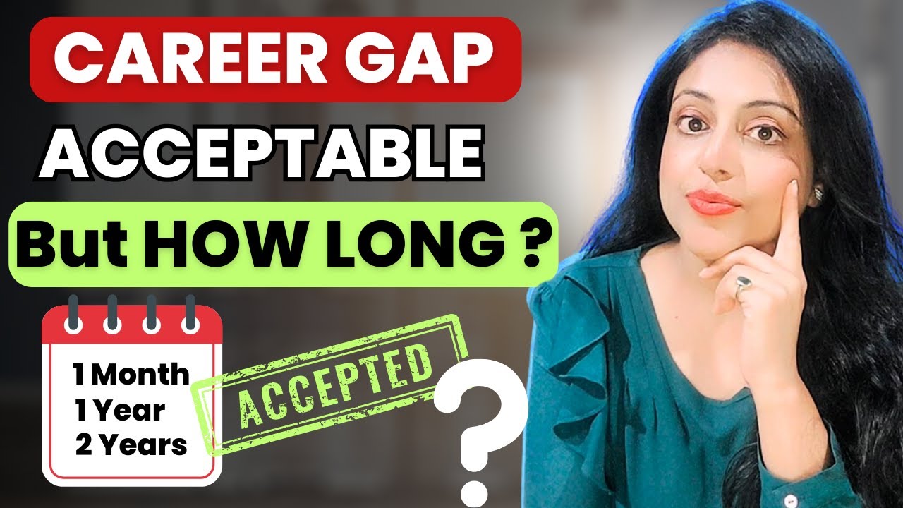 How long a Career Gap is acceptable in Companies ? | Reasons for Freshers & Experienced